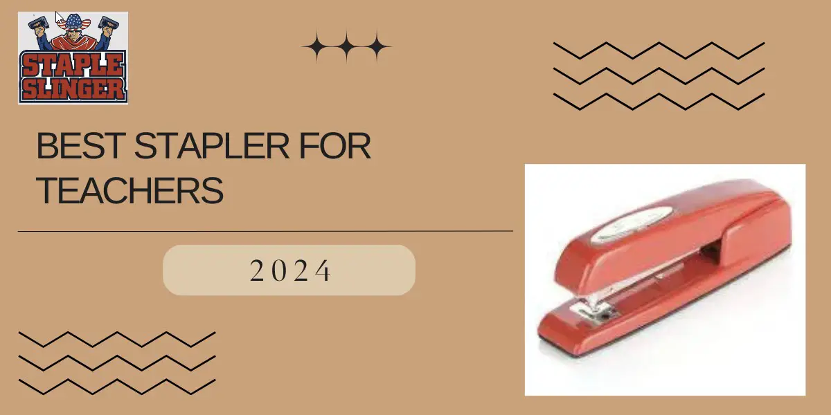 Best Staplers for Teachers - Expert Advice