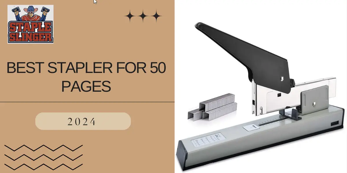 Best Stapler for 50 Pages- Best Tips and Helpful Guide