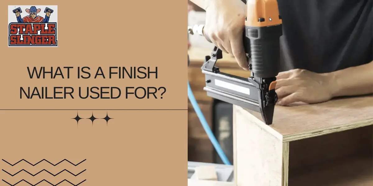 What is a finish nailer used for: Best two types