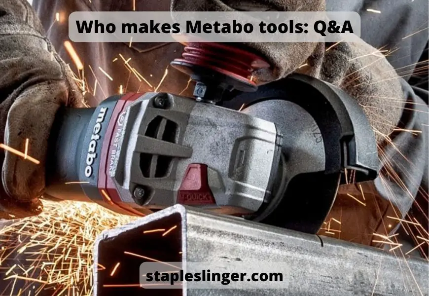 Who makes Metabo tools: Q&A