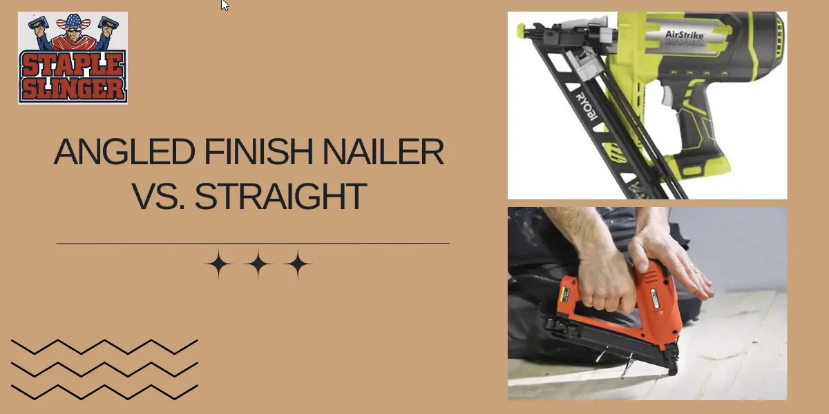 Angled finish nailer vs. straight: 2 Best nail guns in 2024